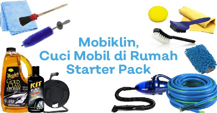 Cuci mobil di rumah starter pack. Cuci mobil panggilan profesional tanpa repot antri.
