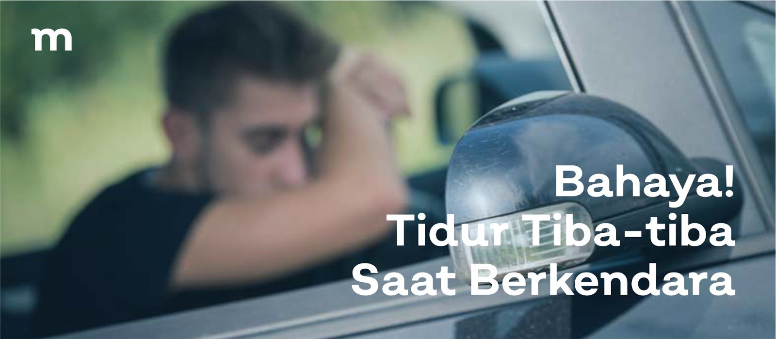 Microsleep, Tidur Singkat yang Berbahaya Saat Mengemudi